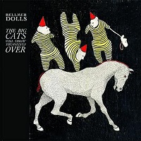 Bellmer Dolls - The Big Cats Will Throw Themselves Over