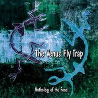 Venus Fly Trap – Anthology Of The Food