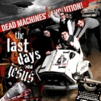 The Last Days Of Jesus – Dead Machines’ Revolution