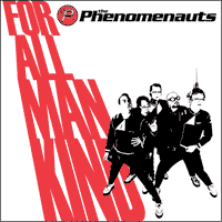 The Phenomenauts – For All Man Kind