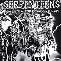 Serpenteens – The Superhuman Monstershow