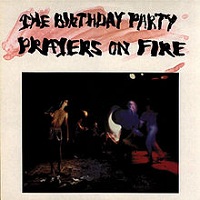 The Birthday Party – Prayers On Fire