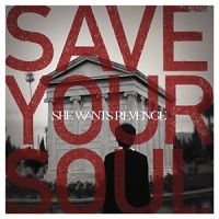 She Wants Revenge - Save Your Soul