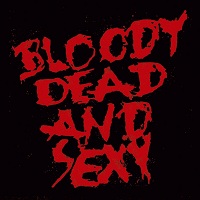 Bloody Dead And Sexy - Paint It Red