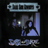 Dark Side Cowboys - Disclosure