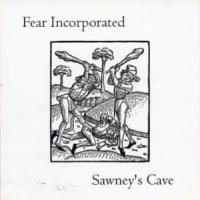 Fear Incorporated – Sawney’s Cave