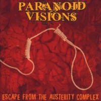Paranoid Visions – Escape From The Austerity Complex