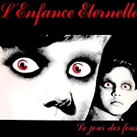 L'Enfance Eternelle - Le Jour Des Fous