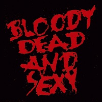 Bloody Dead And Sexy - Paint It Red