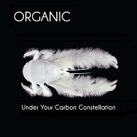 Organic - Under Your Carbon Constellation