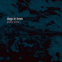 Dogs In Trees - Pióra Mew
